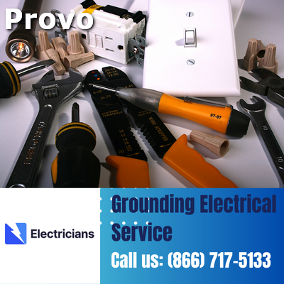 Grounding Electrical Services by Provo Electricians | Safety & Expertise Combined