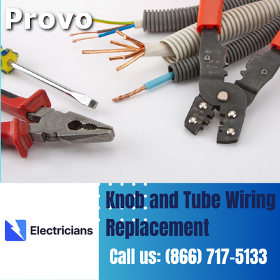 Expert Knob and Tube Wiring Replacement | Provo Electricians